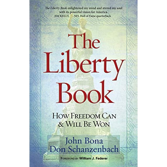 Pre-Owned The Liberty Book: How Freedom Can & Will Be Won (Paperback) 1424552893 9781424552894