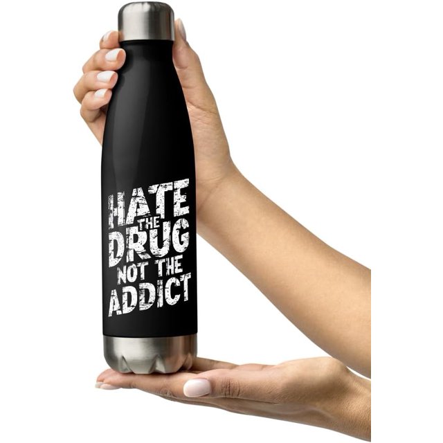 Drug Recovering Support Stainless Steel Water Bottle, Hate The Drug Not The Addict Alcohol Recovery, 17 Ounce, White