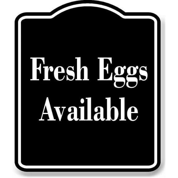 Fresh Eggs Available BLACK Aluminum Composite Sign 8.5''x10''
