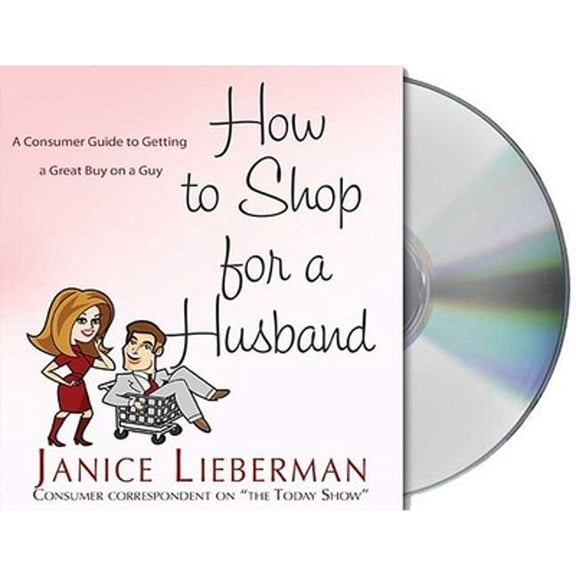 Pre-Owned How to Shop for a Husband: A Consumer Guide to Getting a Great Buy on a Guy