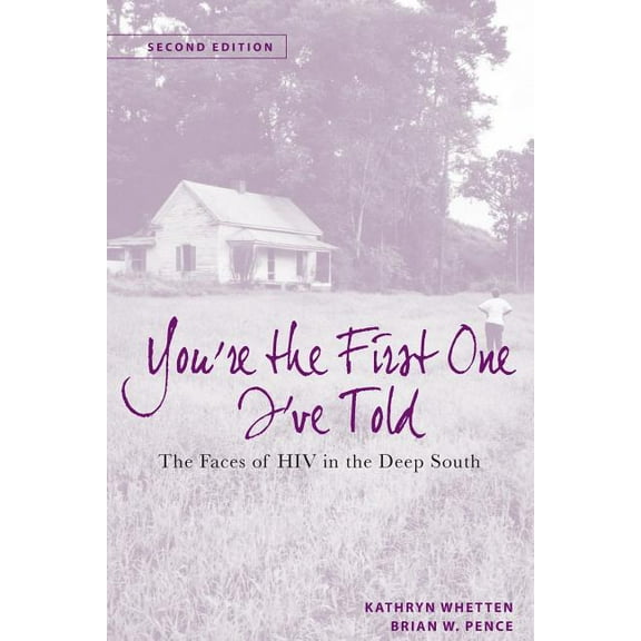 You're the First One I've Told: The Faces of HIV in the Deep South, (Paperback)