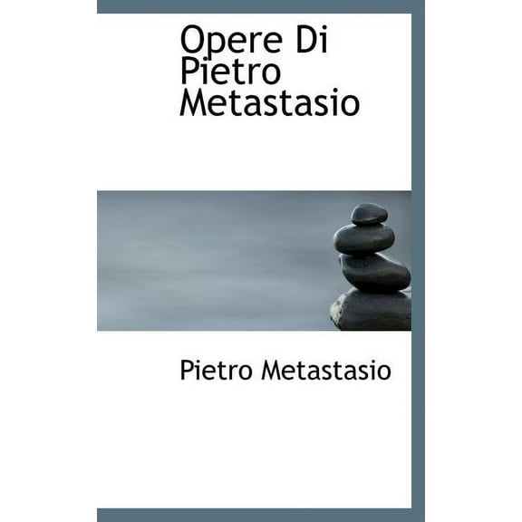 Opere Di Pietro Metastasio (Hardcover)
