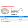 thumbnail image 2 of Power Steering Pump Pulley - Compatible with 2000 - 2005 Volkswagen Jetta 2001 2002 2003 2004, 2 of 2