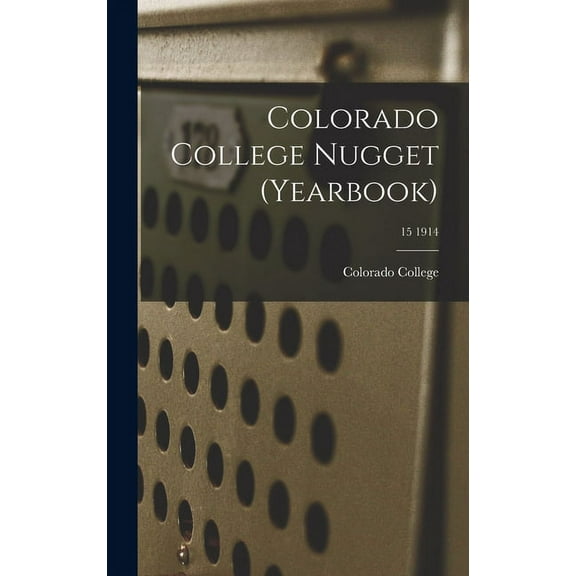 Colorado College Nugget (yearbook); 15 1914, (Hardcover)