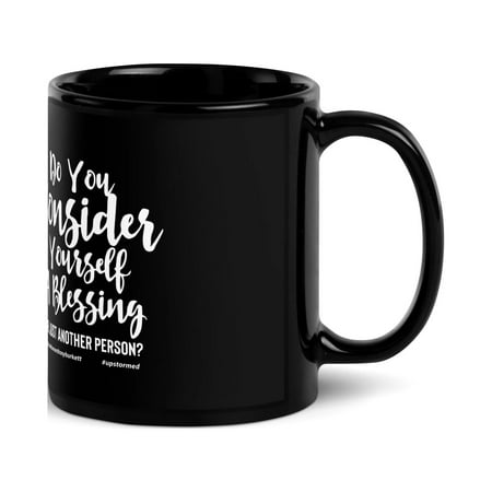 

Do You Consider Yourself A Blessing Upstormed Mug