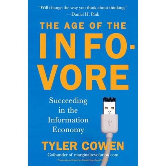 Pre-Owned The Age of the Infovore: Succeeding in the Information Economy (Paperback) 0452296196 9780452296190