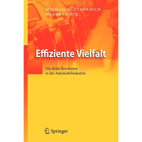 Effiziente Vielfalt: Die Dritte Revolution in Der Automobilindustrie, (Paperback)