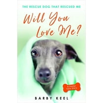 Foster Tails Will You Love Me?: The Rescue Dog That Rescued Me, Book 2, (Paperback)