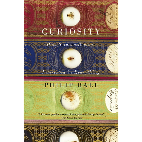 Curiosity : How Science Became Interested in Everything (Paperback)