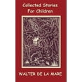 thumbnail image 1 of Pre-Owned Collected Stories for Children - 17 Short Stories - Dick and the Beanstalk, the Dutch Cheese, a Penny a Day, the Scarecrow, the Three Sleeping Boys of, 1 of 1