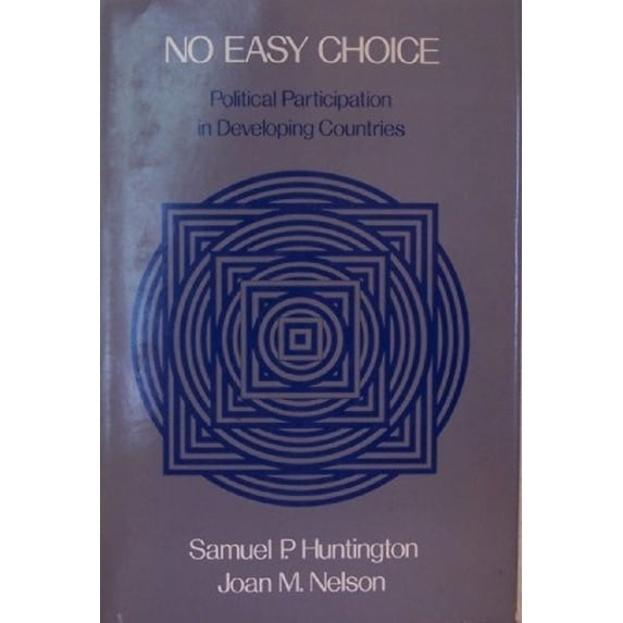 Pre-Owned No Easy Choice : Political Participation in Developing Countries (Hardcover) 9780674625303