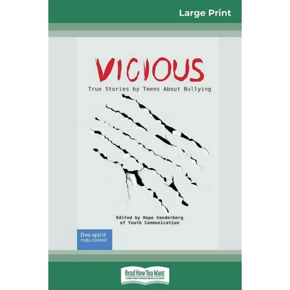 Vicious: True Stories by Teens About Bullying (16pt Large Print Edition), (Paperback)