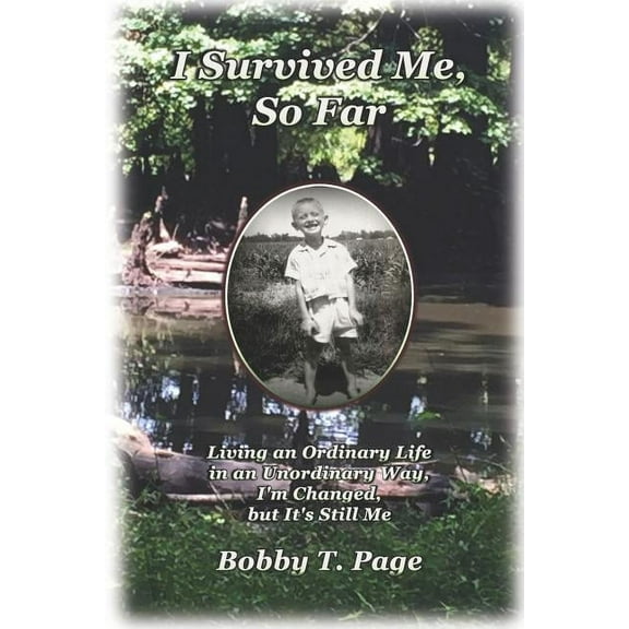 I Survived Me, So Far: I Survived Me, So Far : Living an Ordinary Life in an Unordinary Way, I'm Changed, But It's Still Me (Series #1) (Paperback)