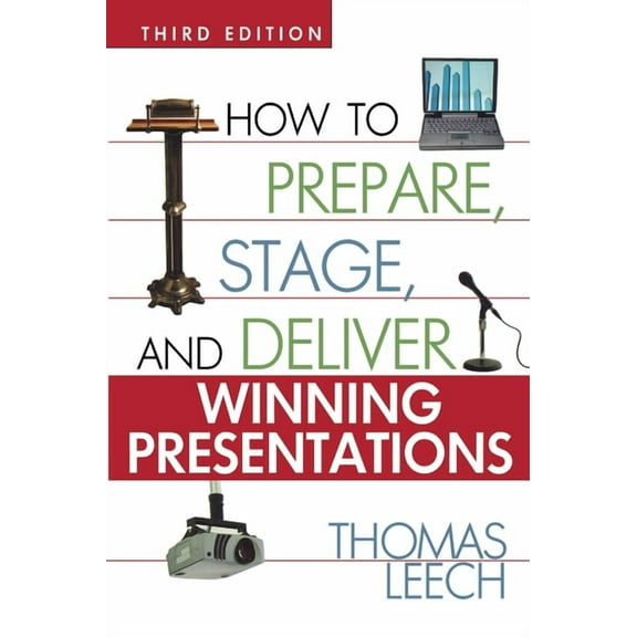 How to Prepare, Stage, and Deliver Winning Presentations, (Paperback)