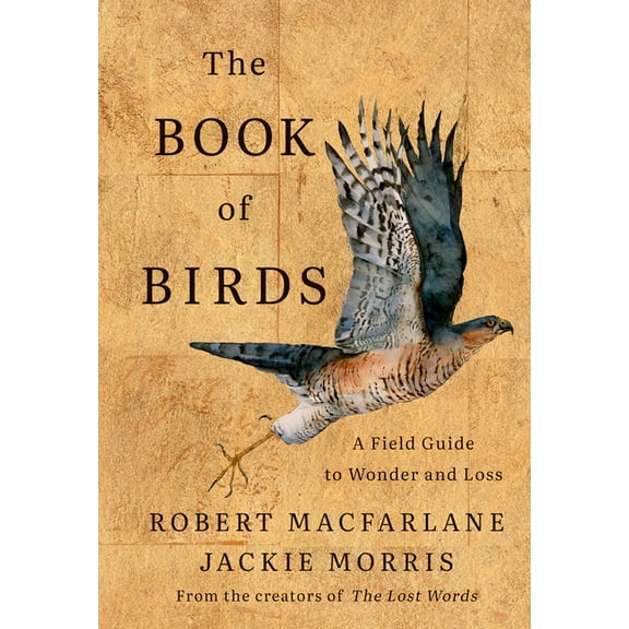 The Book of Birds: A Field Guide to Wonder and Loss, (Hardcover)
