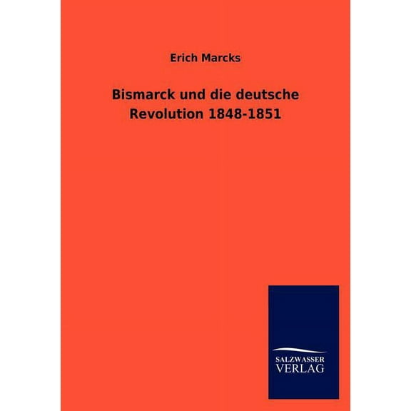 Bismarck und die deutsche Revolution 1848-1851 (Paperback)