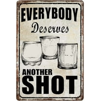 Vintage Everybody Deserves Another Shot Metal Signs Funny Wall Decorations Accessories For Tiki Bar Man Cave Porch Speakeasy 8inx12in,8x12 Inch
