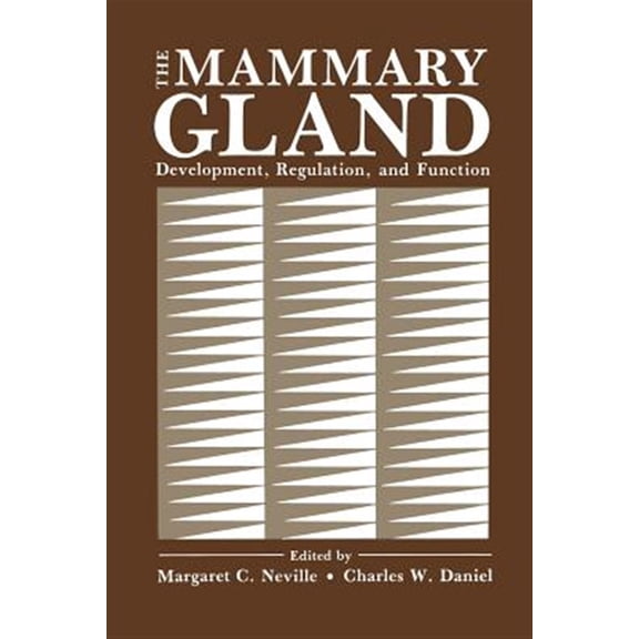 Pre-Owned The Mammary Gland: Development, Regulation, and Function, (Paperback)