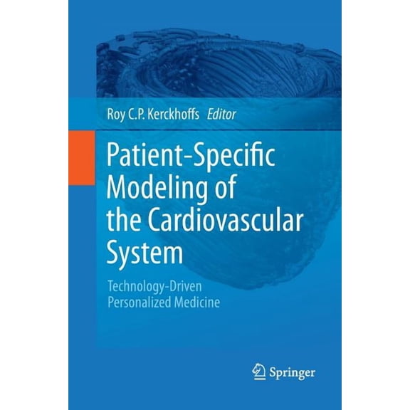 Patient-Specific Modeling of the Cardiovascular System: Technology-Driven Personalized Medicine, (Paperback)