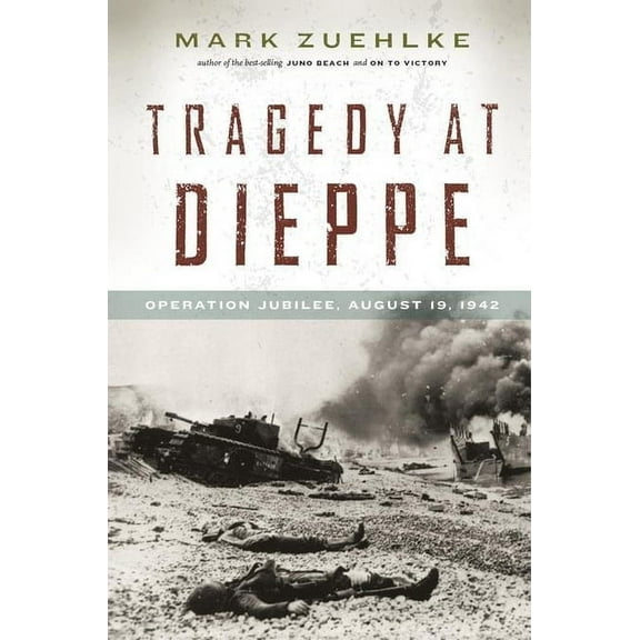 Tragedy at Dieppe: Operation Jubilee, August 19, 1942, (Paperback)