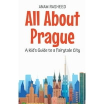 Educational Books for Kids All About Prague: A Kid's Guide to a Fairytale City, Book 35, (Paperback)