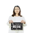 thumbnail image 3 of My Children Meow (2 Pack) 8 Inch x 12 Inch Novelty Plastic Sign Fur Kids Live Here Durable Weatherproof Perfect for Entryways Living Rooms Mud Rooms Fun Gift for Cat Lovers Pet Parents, 3 of 6