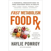 Pre-Owned Fast Metabolism Food RX: 7 Powerful Prescriptions to Feed Your Body Back to Health (Hardcover 9780804141079) by Haylie Pomroy