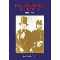The Sheffield Murders 1865 to 1965 (Paperback)