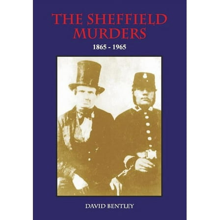 The Sheffield Murders 1865 to 1965 (Paperback)