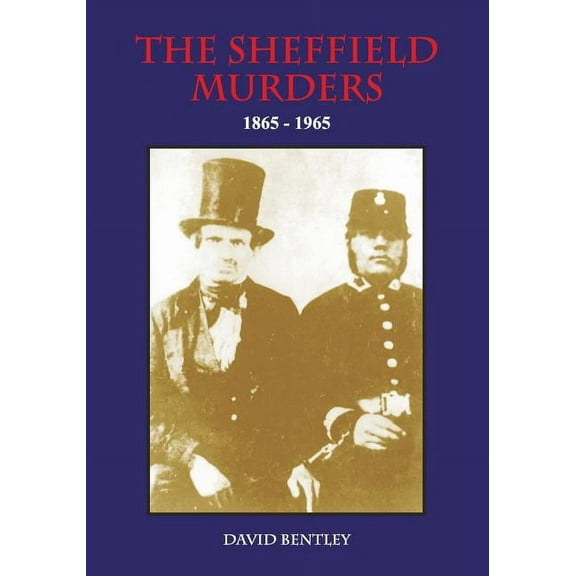 The Sheffield Murders 1865 to 1965 (Paperback)