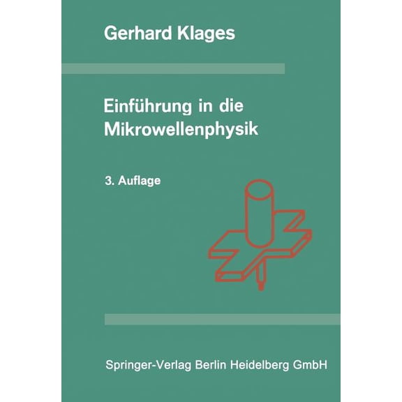Wissenschaftliche Forschungsberichte Einführung in Die Mikrowellenphysik, (Paperback)