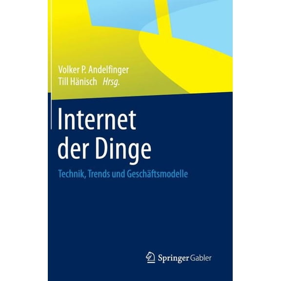 Internet Der Dinge: Technik, Trends Und Geschäftsmodelle, (Hardcover)