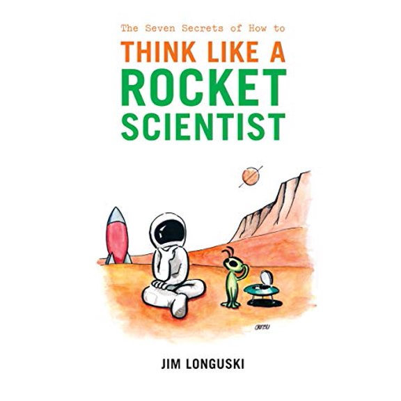 Pre-Owned The Seven Secrets of How to Think Like a Rocket Scientist (Hardcover) by James Longuski