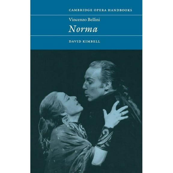 Cambridge Opera Handbooks Vincenzo Bellini: Norma, (Paperback)