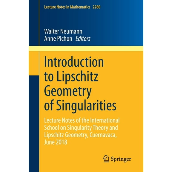 Lecture Notes in Mathematics Introduction to Lipschitz Geometry of Singularities: Lecture Notes of the International School on Singularity Theory and, Book 2280, (Paperback)