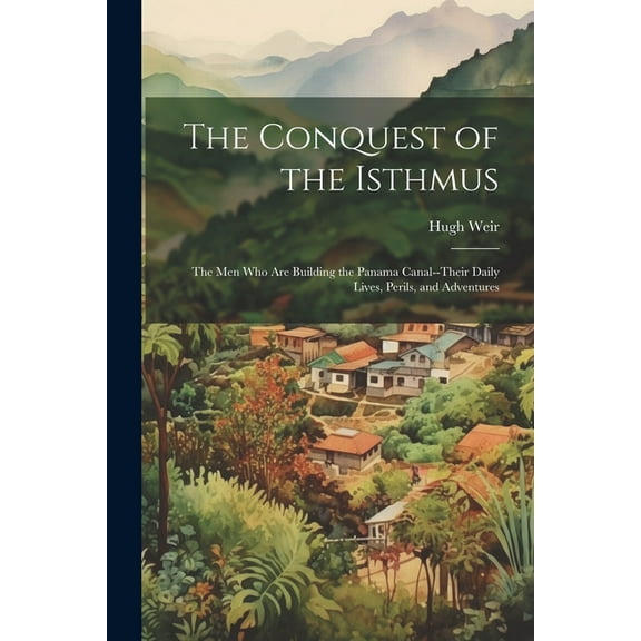 The Conquest of the Isthmus (Paperback)
