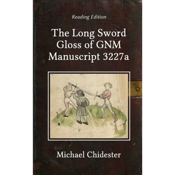 The Long Sword Gloss of GNM Manuscript 3227a, (Paperback)