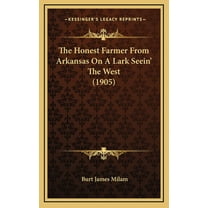 The Honest Farmer From Arkansas On A Lark Seein' The West (1905) (Hardcover)
