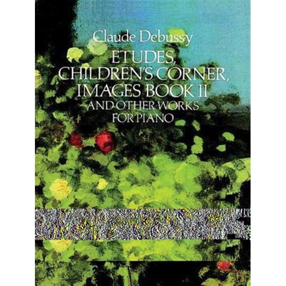 Pre-Owned Claude Debussy Etudes Children'S Corner Images Book Ii Pf: And Other Works for Piano (Dover Classical Music) Paperback