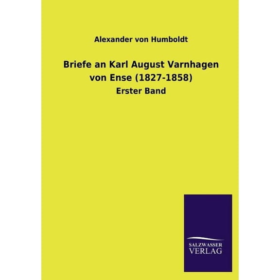 Briefe an Karl August Varnhagen Von Ense (1827-1858) (Paperback)