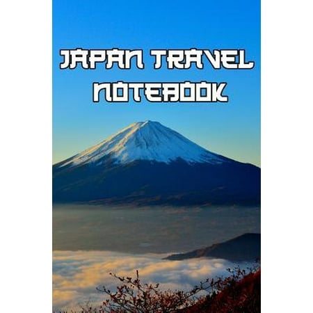 Japan Travel Notebook: Record Notes of Your Tokoyo, Japamese Sightseeing, Sights, Famous Roads, Places and Other Historical Sights