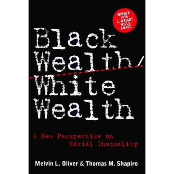 Pre-Owned Black Wealth/ White Wealth: A New Perspective on Racial Inequality (Paperback) 0415918472 9780415918473