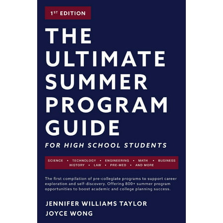 The Ultimate Summer Program Guide : For High School (Best Summer Programs For High School Students College)