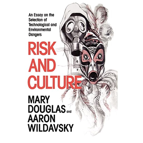 Pre-Owned Risk and Culture: An Essay on the Selection of Technological and Environmental Dangers (Paperback) 0520050630 9780520050631