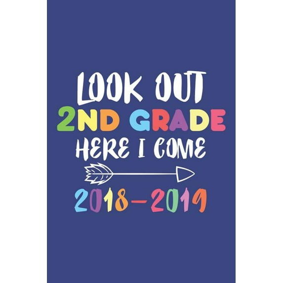 Look Out 2nd Grade Here I Come 2018-2019: Second Grade Back to School Activity Planner for Kids