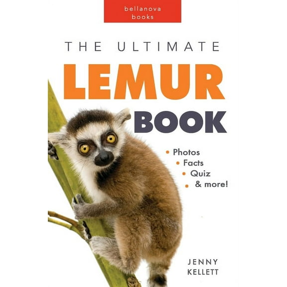 Lemurs: The Ultimate Lemur Book for Kids: 100  Amazing Facts, Photos, Quiz and More, (Paperback)
