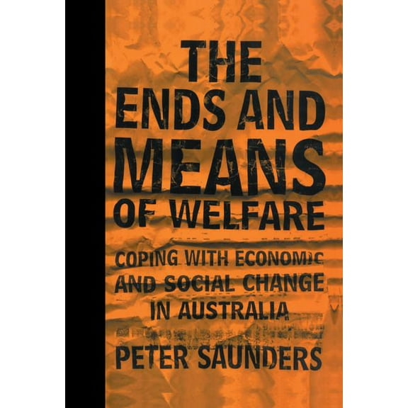 The Ends and Means of Welfare, (Hardcover)