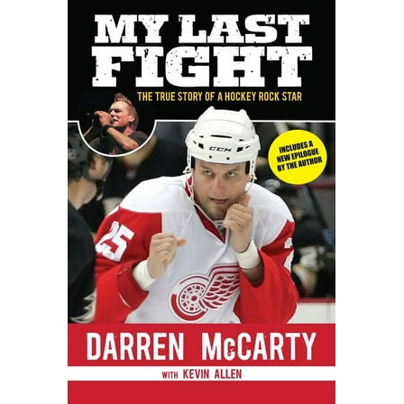 My Last Fight : The True Story of a Hockey Rock Star (Paperback)
