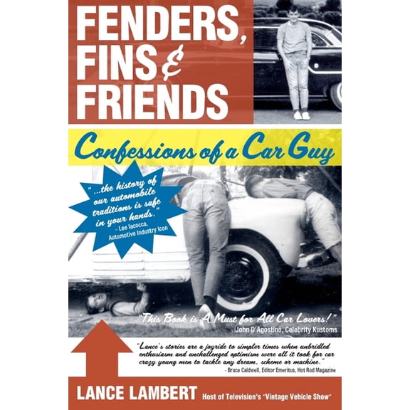 Fenders, Fins & Friends: Confessions of a Car Guy (Paperback) by Lance Lambert