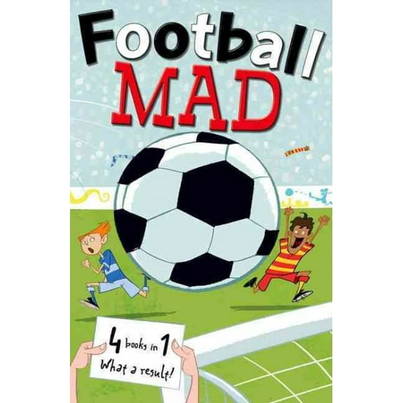 Football Mad (Paperback) by John Goodwin, Alan MacDonald, Helena Pielichaty